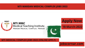 Read more about the article MTI Mardan Medical Complex Jobs 2022