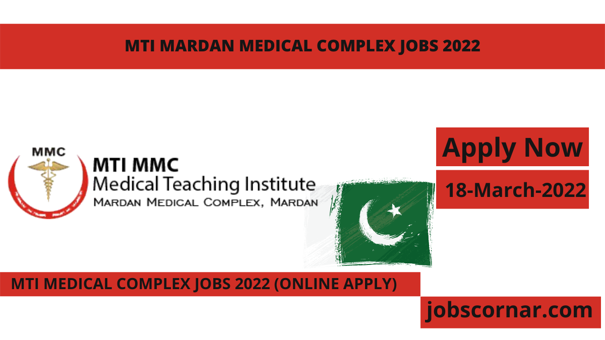 You are currently viewing MTI Mardan Medical Complex Jobs 2022