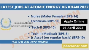 Read more about the article Latest Jobs at Atomic Energy DG Khan 2022