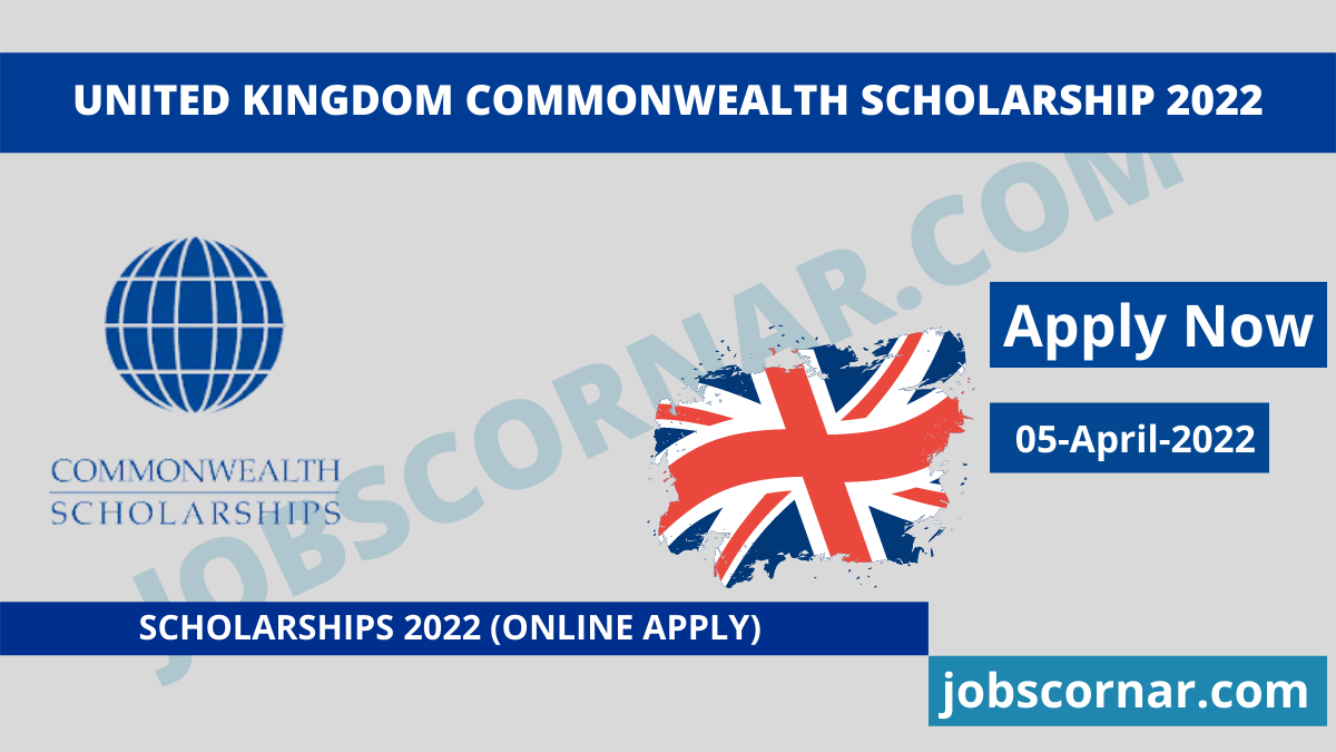You are currently viewing United Kingdom Commonwealth Scholarship 2022