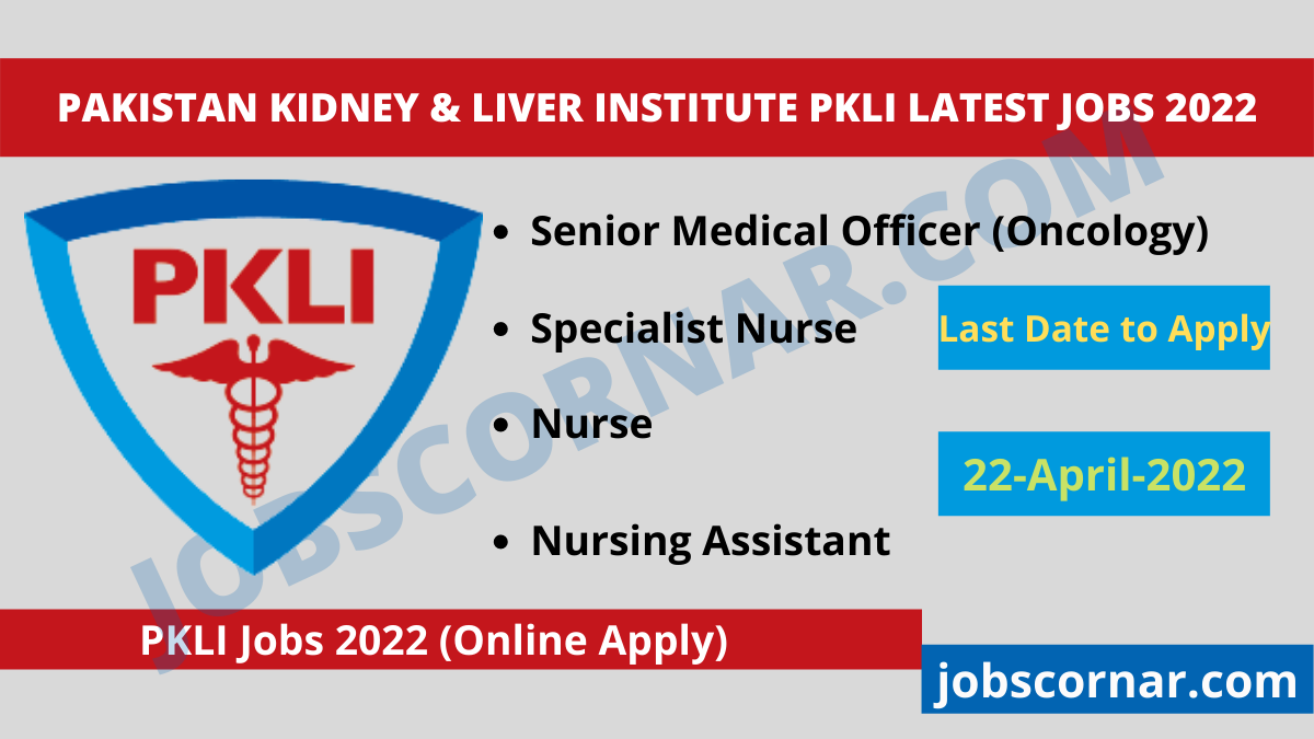 You are currently viewing Pakistan Kidney & Liver Institute PKLI Latest Jobs 2022