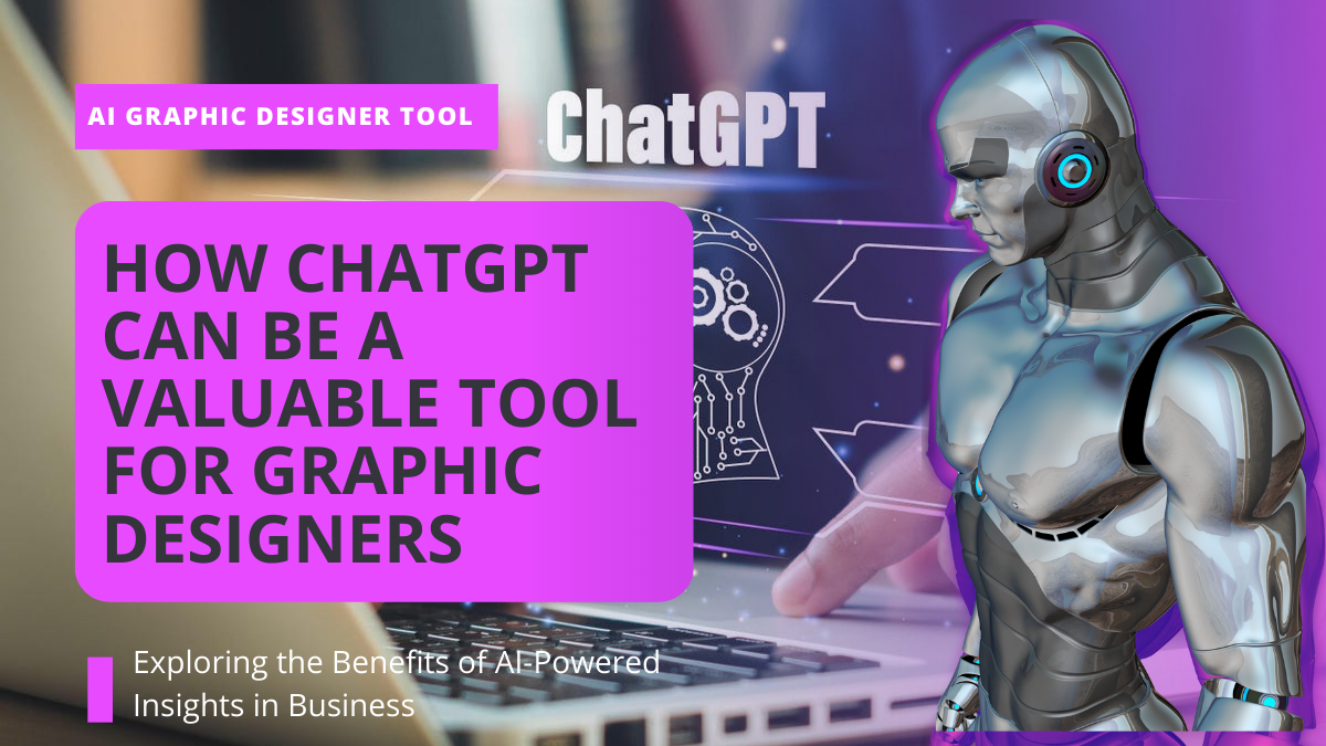 You are currently viewing How ChatGPT can be a valuable tool for Graphic Designers