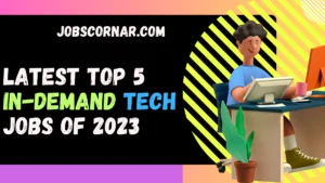 Read more about the article Latest Top 5 In-Demand Tech Jobs of 2023