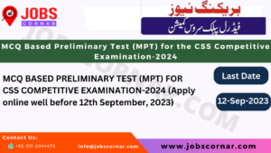 Read more about the article MCQ-BASED PRELIMINARY TEST (CSS MPT) FOR CSS EXAM 2024 Latest