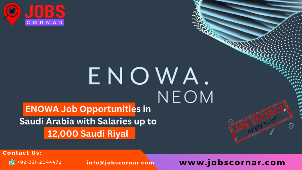 You are currently viewing Latest Jobs in ENOWA Saudi Arabia