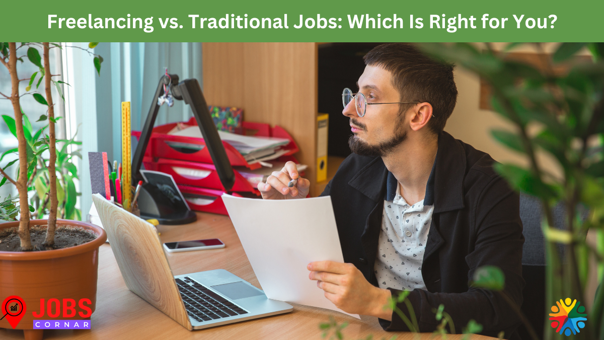 You are currently viewing Freelancing vs. Traditional Jobs: Which Is Right for You?