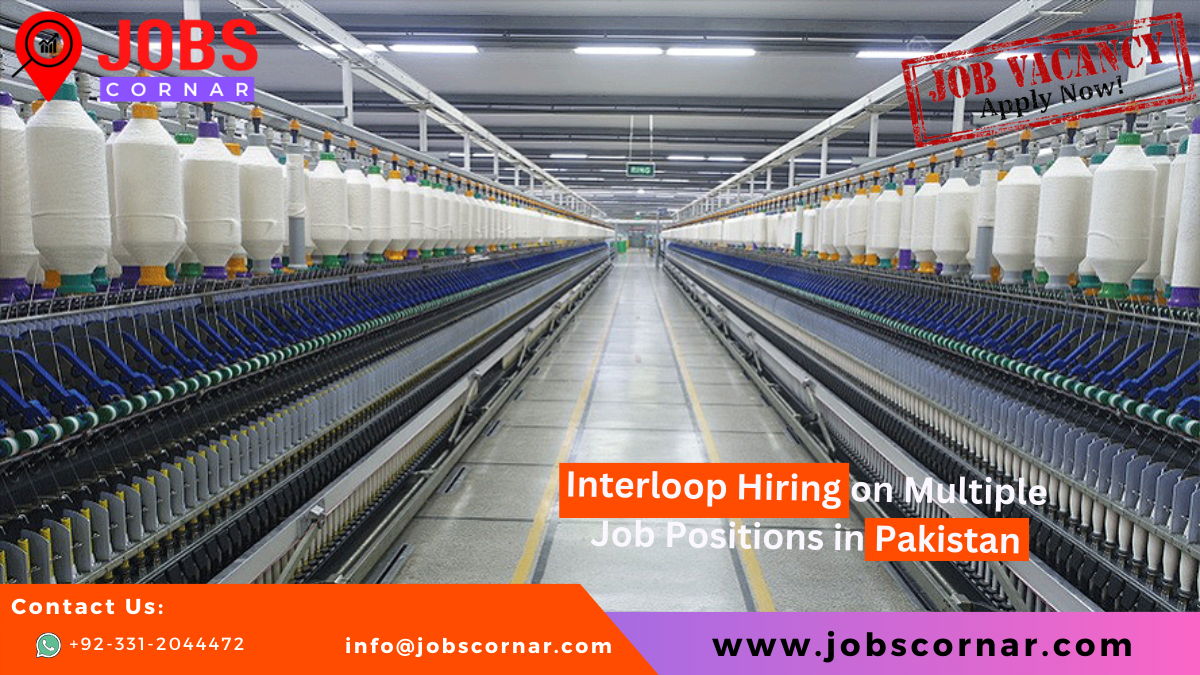You are currently viewing Interloop Hiring on Multiple Jobs in Pakistan’s Latest