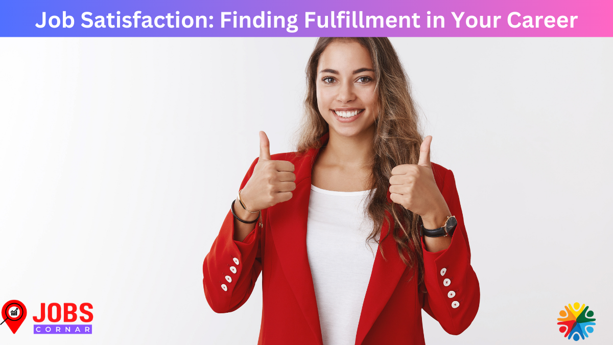 Read more about the article Job Satisfaction: Finding Fulfillment in Your Career