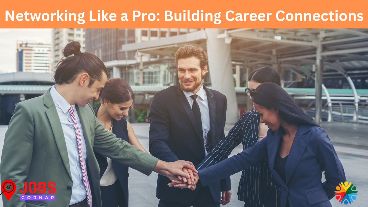 Read more about the article Networking Like a Pro: Building Career Connections