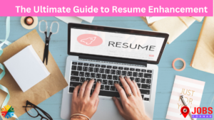 Read more about the article The Ultimate Guide to Resume Enhancement