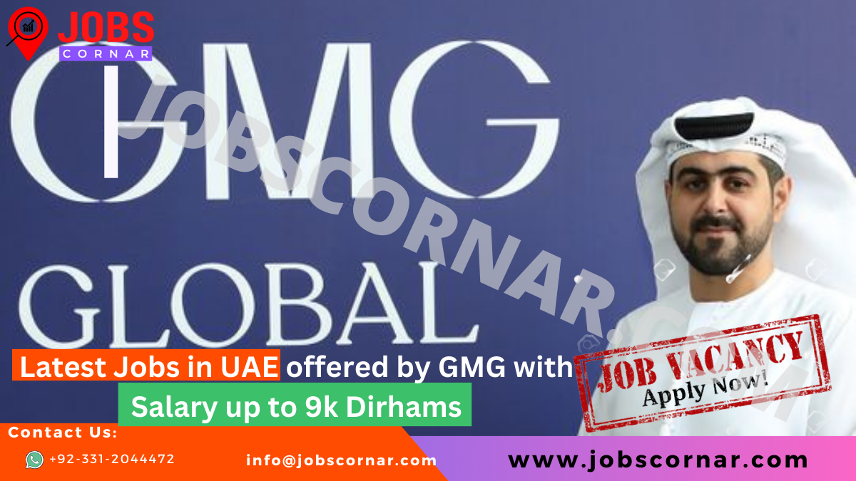 Read more about the article Latest Jobs in UAE offered by GMG with Salary up to 9k Dirhams