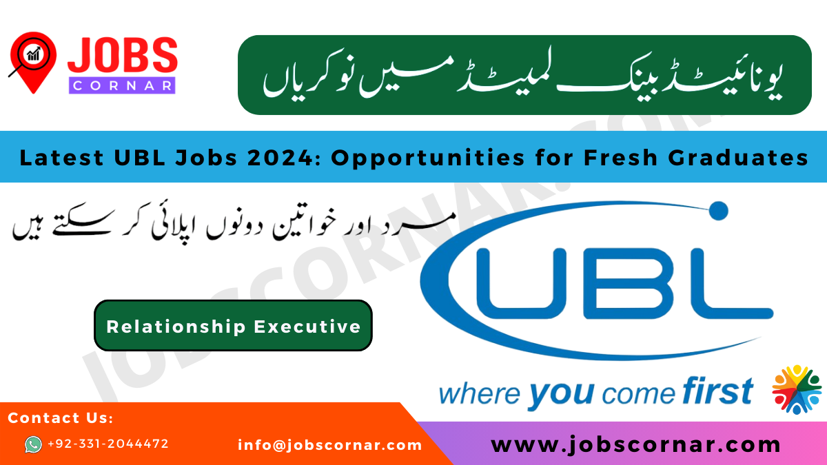 You are currently viewing Latest UBL Jobs 2024: Opportunities for Fresh Graduates
